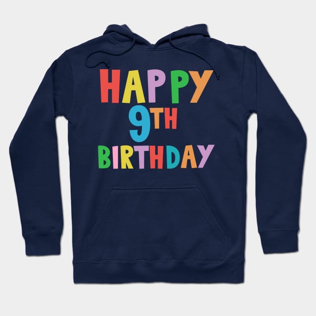 Happy 9th Birthday, Happy ninth Birthday Hoodie by maro_00